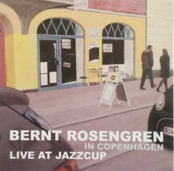 CD Bernt Rosengren: Live At Jazzcup