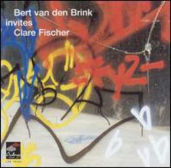 Album Clare Fischer: Bert Van Den Brink Invites Clare Fischer