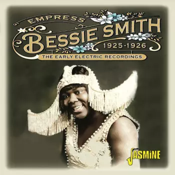 Bessie Smith: Empress - The Early Electric Recordings, 1925-1926