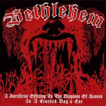 Album Bethlehem: A Sacrificial Offering To The Kingdom Of Heaven In A Cracked Dog's Ear