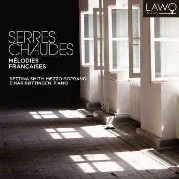 Album Bettina Smith: Serres Chaudes: Mélodies Françaises 