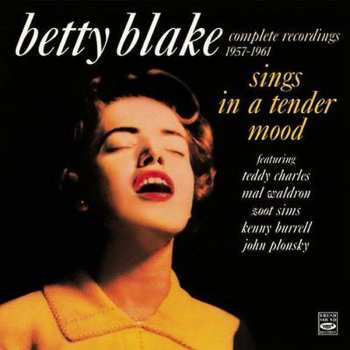 CD Betty Blake: Sings In A Tender Mood (Complete Recordings 1957-1961)
