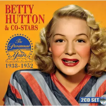 Betty Hutton: Betty Hutton & Co-stars: Paramount Years 1938-1952