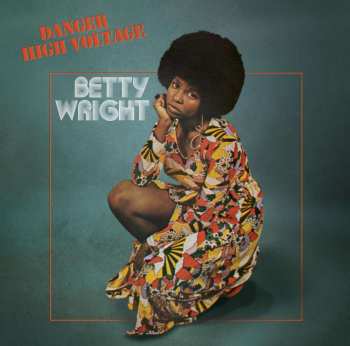 LP Betty Wright: Danger High Voltage