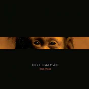 CD Kucharski: Beze Jména