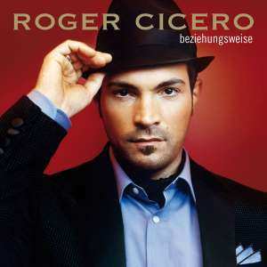 CD Roger Cicero: Beziehungsweise