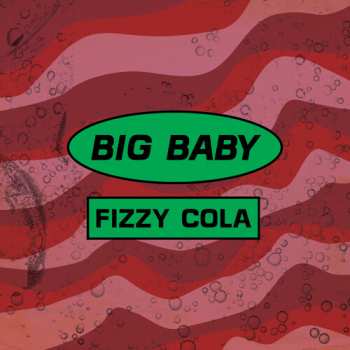 Album Big Baby: Fizzy Cola