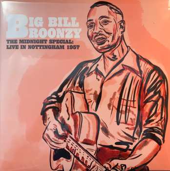 LP Big Bill Broonzy: The Midnight Special: Live In Nottingham 1957