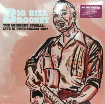 LP Big Bill Broonzy: The Midnight Special: Live In Nottingham 1957 LTD | CLR