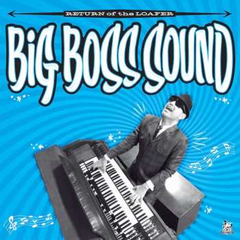 LP Big Boss Sound: Return Of The Loafer