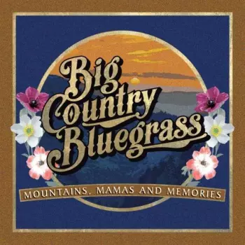 Mountains, Mamas And Memories
