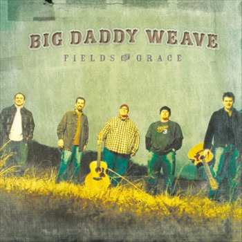 Album Big Daddy Weave: Fields Of Grace