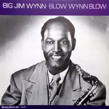 Jim Wynn: Blow Wynn Blow