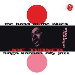 LP Big Joe Turner: The Boss Of The Blues Sings Kansas City Jazz LTD