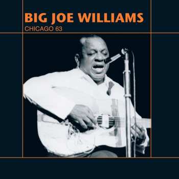 Album Big Joe Williams: Chicago 63