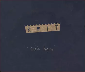 Big K.R.I.T.: K.R.I.T. Wuz Here