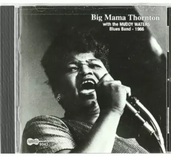 Big Mama Thornton: Big Mama Thornton And The Chicago Blues Band