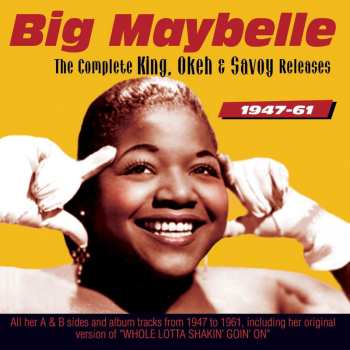 Album Big Maybelle: The Complete King, Okeh & Savoy Releases - 1947-61