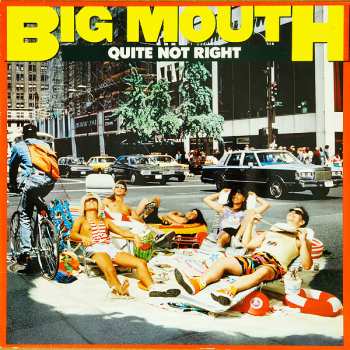 LP Big Mouth: Quite Not Right
