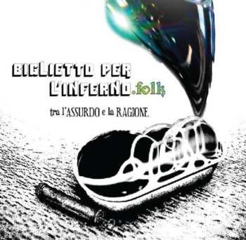 Album Biglietto Per L'Inferno.Folk: Tra L'Assurdo E La Ragione