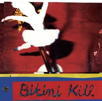 SP Bikini Kill: New Radio LTD