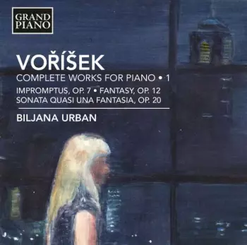 Jan Václav Hugo Voříšek: Complete Works For Piano