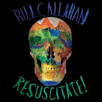 2LP Bill Callahan: Resuscitate!