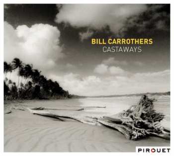 CD Bill Carrothers: Castaways