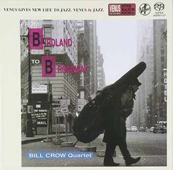CD Bill Crow Quartet: From Birdland To Broadway