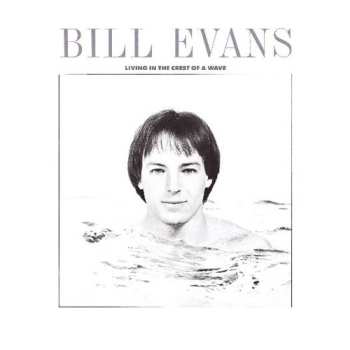 Album Bill Evans: Living In The Crest Of A Wave