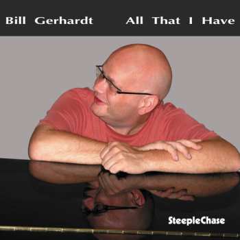 CD Bill Gerhardt: All That I Have