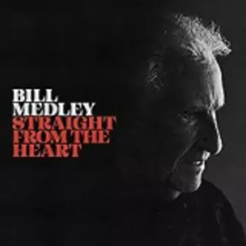 Bill Medley: Straight From The Heart