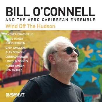 Album Bill O'Connell And The Afro Caribbean Ensemble: Wind Off The Hudson
