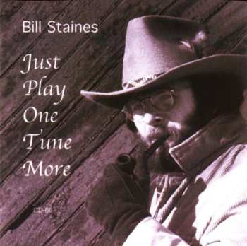 Album Bill Staines: Just Play One Tune More
