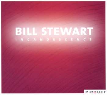 CD Bill Stewart: Incandescence