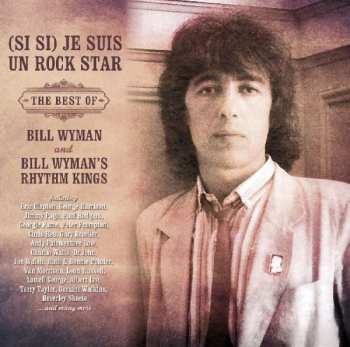 2CD Bill Wyman: (Si Si) Je Suis Un Rock Star: The Best Of Bill Wyman And Bill Wyman's Rhythm Kings DLX