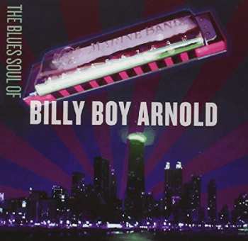 Album Billy Boy Arnold: The Blues Soul Of Billy Boy Arnold