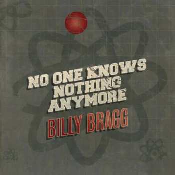 Album Billy Bragg: No One Knows Nothing Anymore