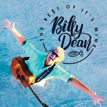 CD Billy Dean: THE RE$T OF IT'S MINE