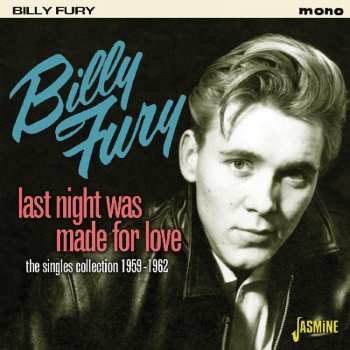 Album Billy Fury: Last Night Was Made For Love - The Singles Collection 1959-1962