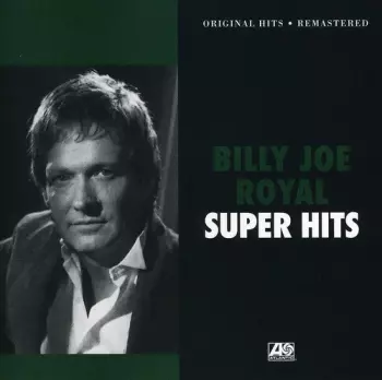 Billy Joe Royal: Super Hits