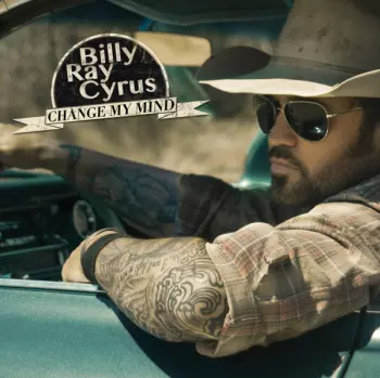 Billy Ray Cyrus: Change My Mind