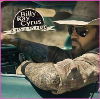 CD Billy Ray Cyrus: Change My Mind