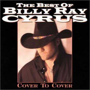 Album Billy Ray Cyrus: The Best Of Billy Ray Cyrus - Cover To Cover