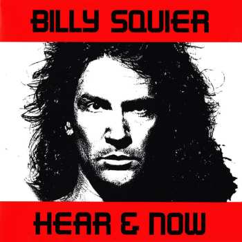 CD Billy Squier: Hear & Now = ヒア・アンド・ナウ LTD
