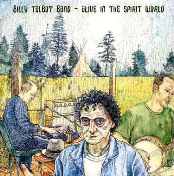 Billy Talbot Band: Alive In The Spirit World