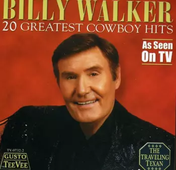 Billy Walker: 20 Greatest Cowboy Hits