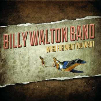 CD Billy Walton Band: Wish For What You Want