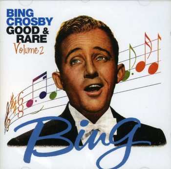 CD Bing Crosby: Good & Rare Volume 2