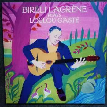 LP Biréli Lagrène: Biréli Lagrène plays Loulou Gasté